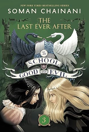The Last Ever After (The School for Good and Evil, Book 3)