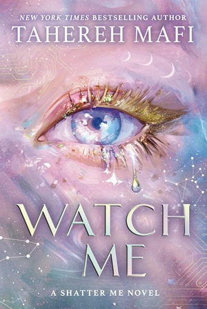 Watch Me: A Shatter Me Novel: 1