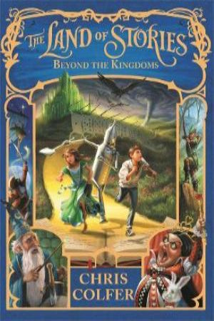 The Land of Stories: Beyond the Kingdoms (The Land of Stories, 4)