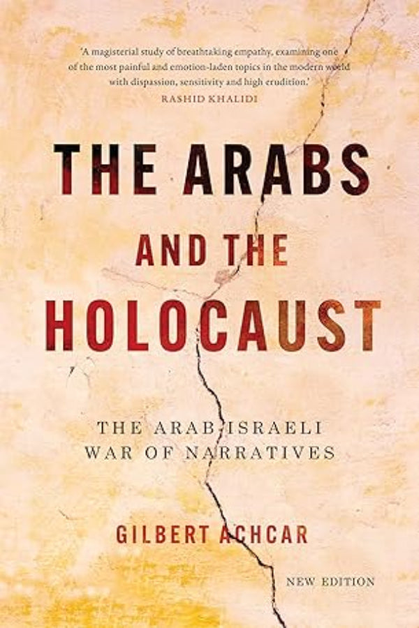 The Arabs and the Holocaust: The Arab-Israeli War of Narratives