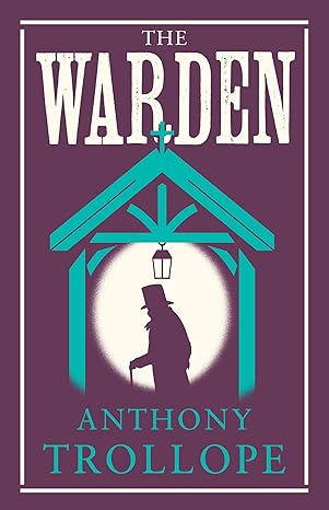 The Warden: Annotated Edition (Alma Classics Evergreens)