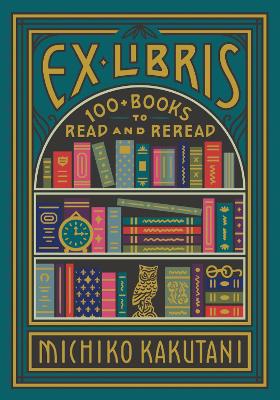 Ex-Libris: 100+ Books to Read & Reread