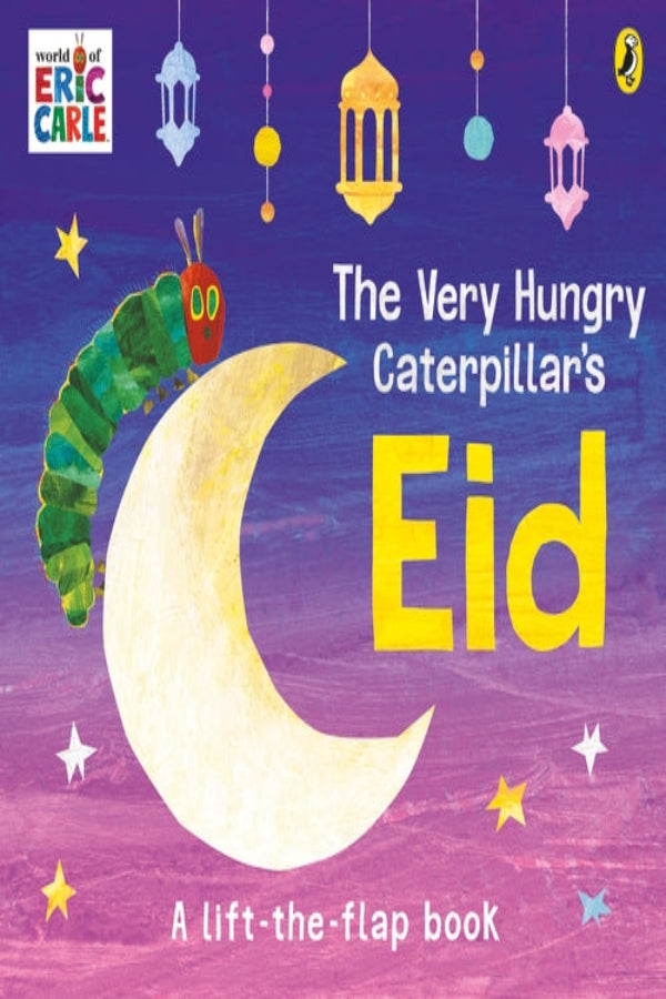 The Very Hungry Caterpillar's Eid: A Lift-The-flap Book