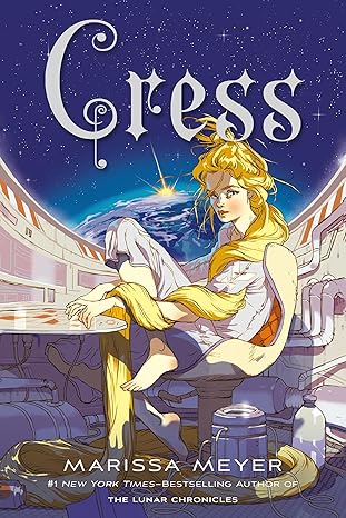Cress: Book Three of the Lunar Chronicles