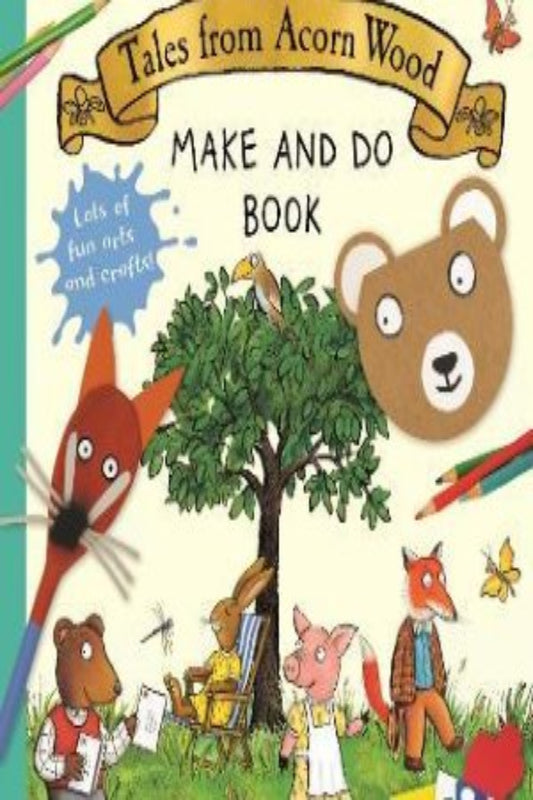 Tales from Acorn Wood Make and Do Book