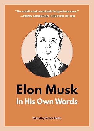 Elon Musk: In His Own Words