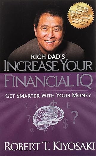 Rich Dad's Increase Your Financial IQ: Get Smarter With Your Money