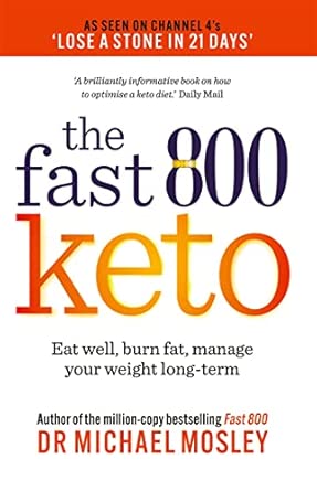 Fast 800 Keto: Eat well, burn fat, manage your weight long-term