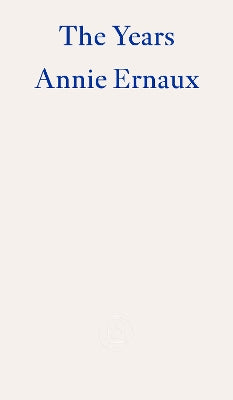 The Years – WINNER OF THE 2022 NOBEL PRIZE IN LITERATURE