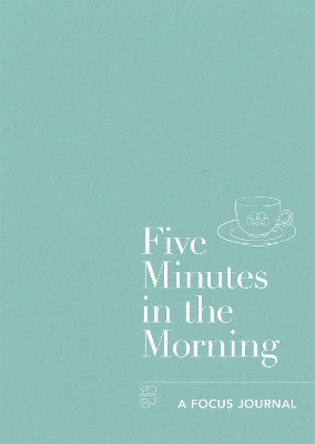 Five Minutes in the Morning: A Focus Journal